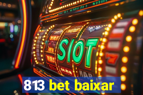 813 bet baixar