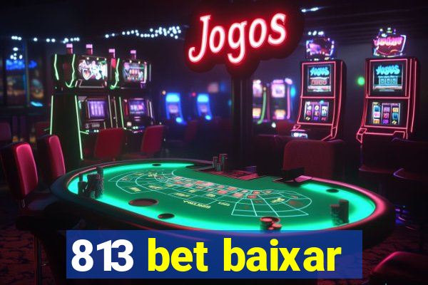 813 bet baixar
