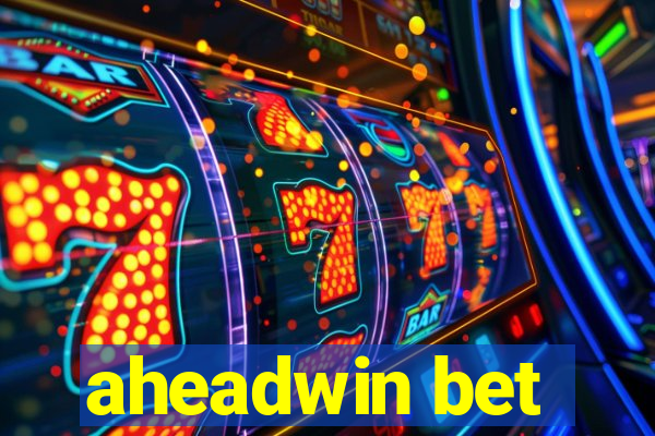 aheadwin bet