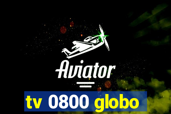 tv 0800 globo