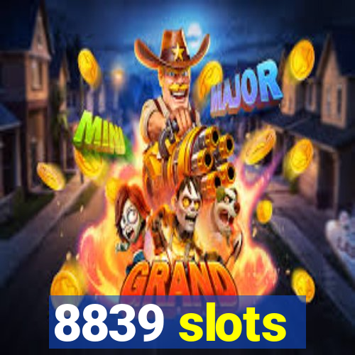 8839 slots