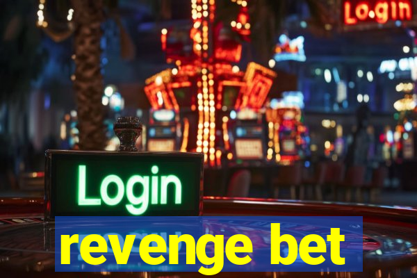 revenge bet