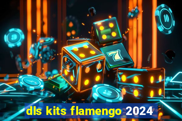 dls kits flamengo 2024