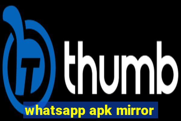 whatsapp apk mirror