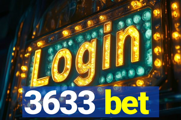 3633 bet