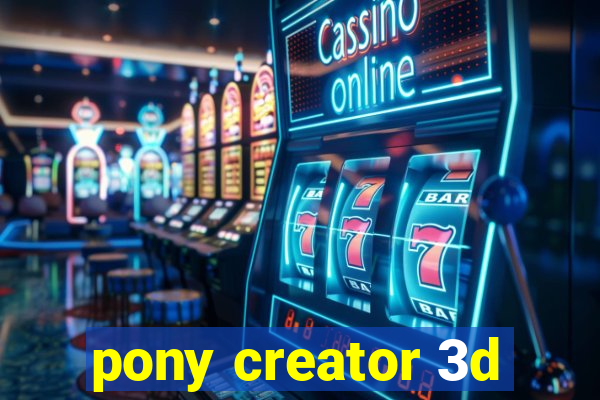 pony creator 3d