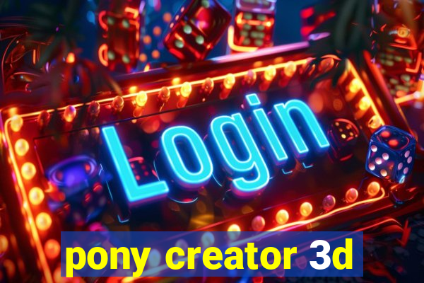 pony creator 3d