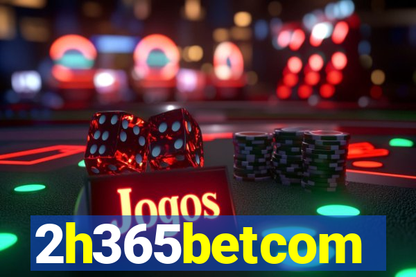 2h365betcom