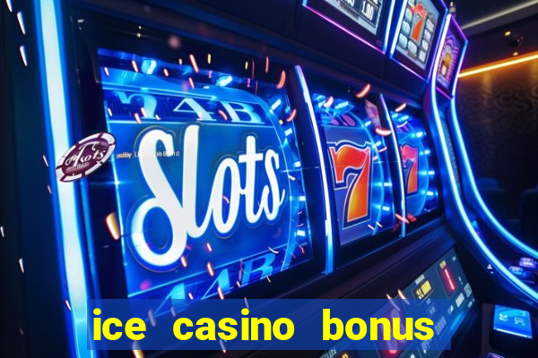 ice casino bonus 25 euro
