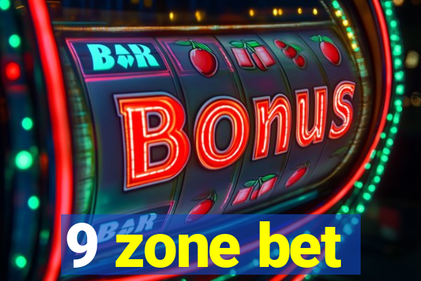 9 zone bet