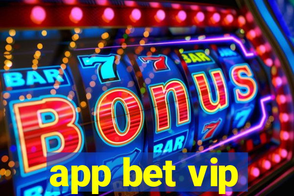 app bet vip