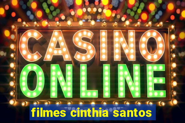 filmes cinthia santos
