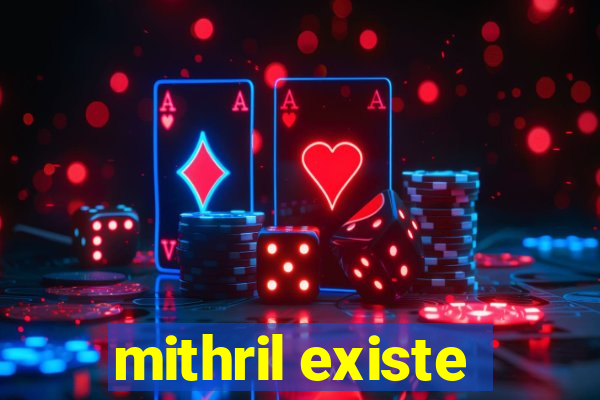 mithril existe