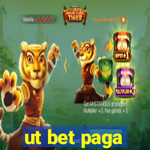 ut bet paga