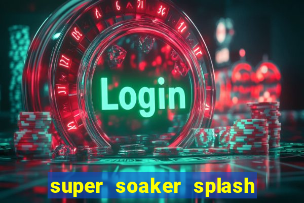 super soaker splash beto carrero