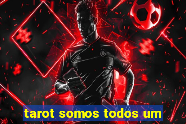 tarot somos todos um