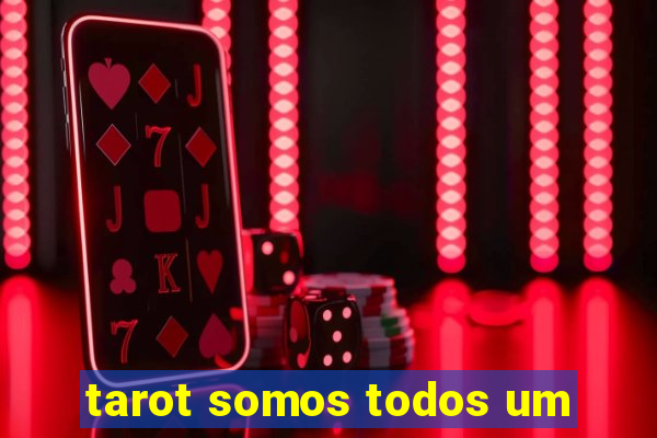 tarot somos todos um