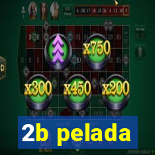 2b pelada