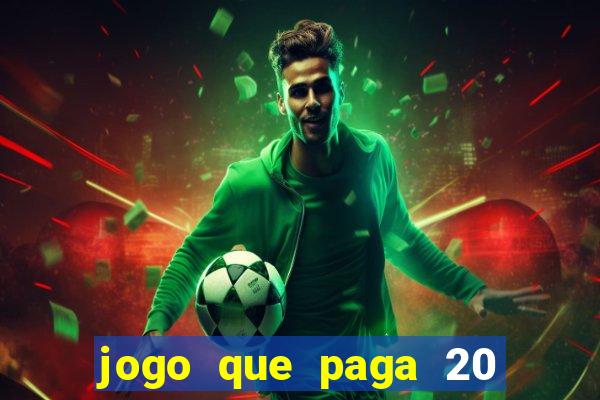 jogo que paga 20 reais para se cadastrar