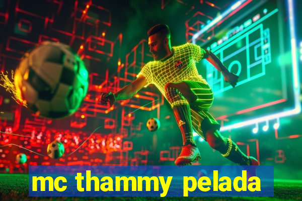 mc thammy pelada