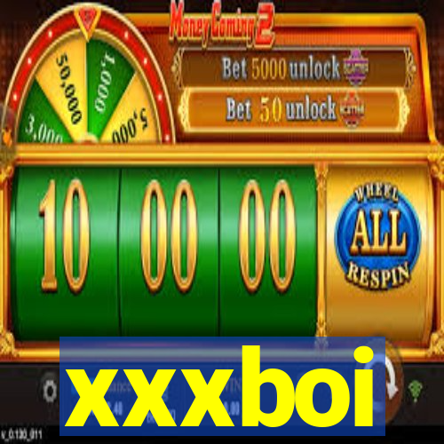 xxxboi