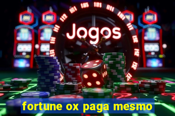 fortune ox paga mesmo