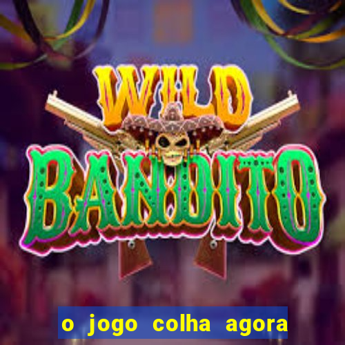 o jogo colha agora paga mesmo