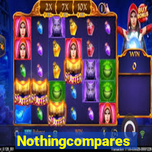 Nothingcompares