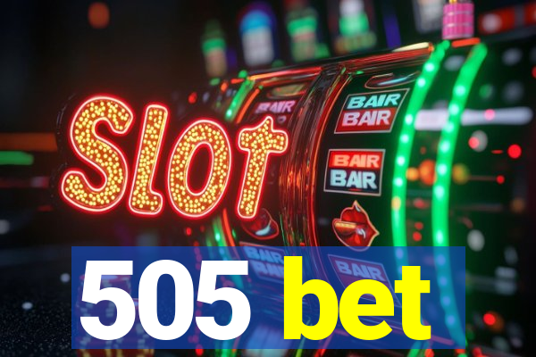 505 bet
