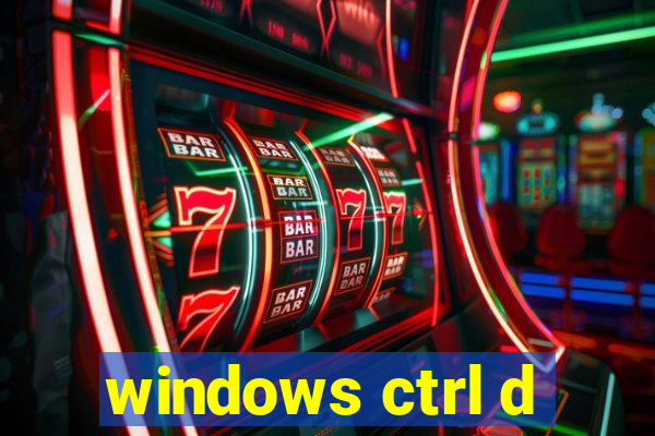 windows ctrl d
