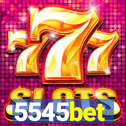 5545bet