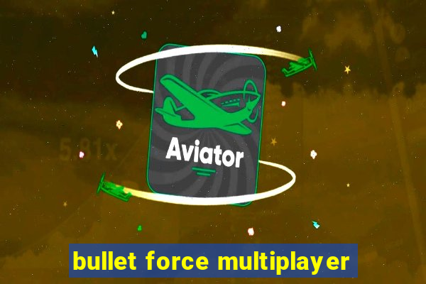 bullet force multiplayer