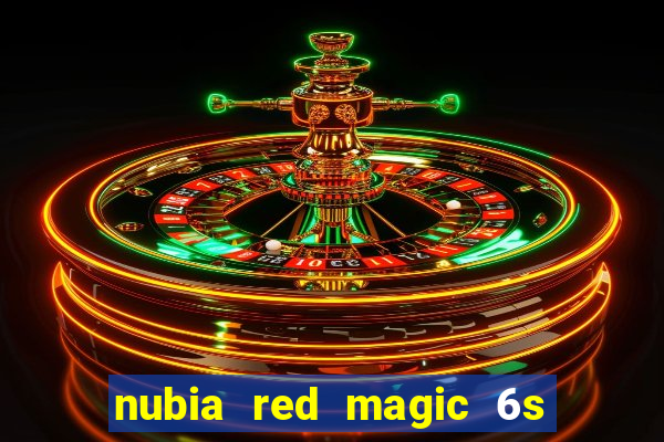 nubia red magic 6s pro antutu