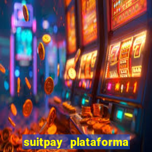 suitpay plataforma de jogos