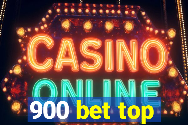 900 bet top
