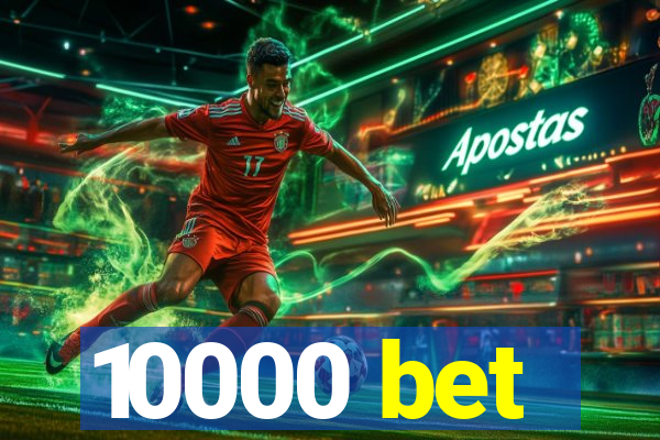 10000 bet