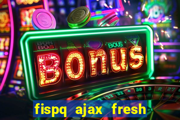 fispq ajax fresh limpeza profunda