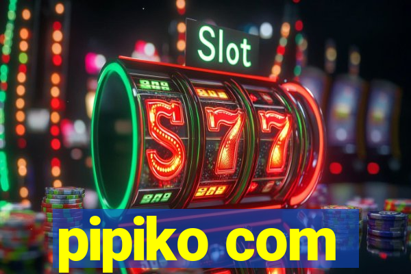 pipiko com