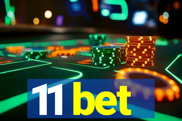 11 bet