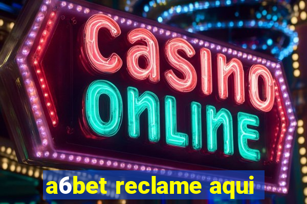a6bet reclame aqui