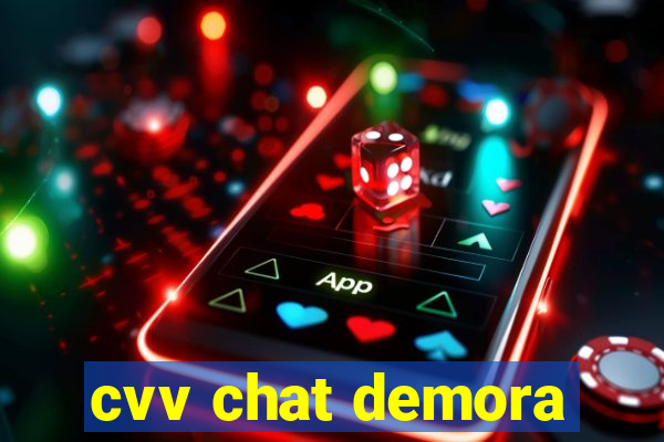cvv chat demora