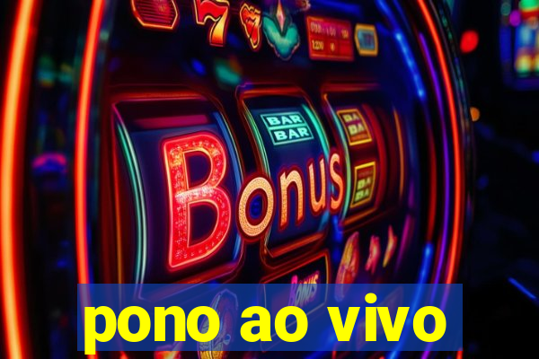 pono ao vivo