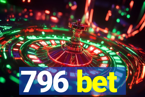 796 bet