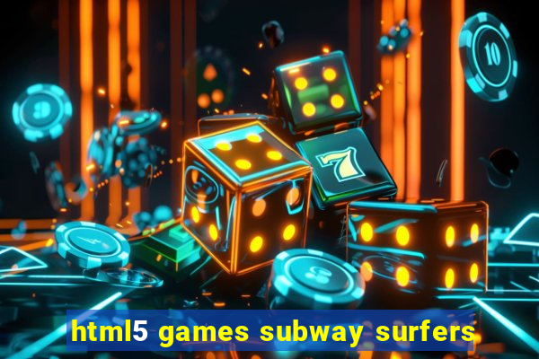 html5 games subway surfers