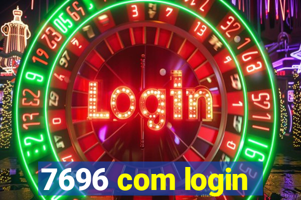 7696 com login