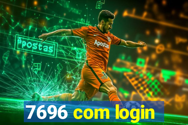 7696 com login