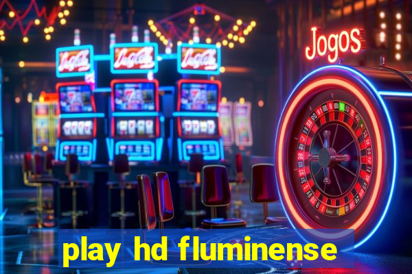 play hd fluminense