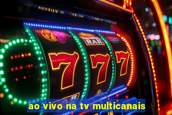 ao vivo na tv multicanais