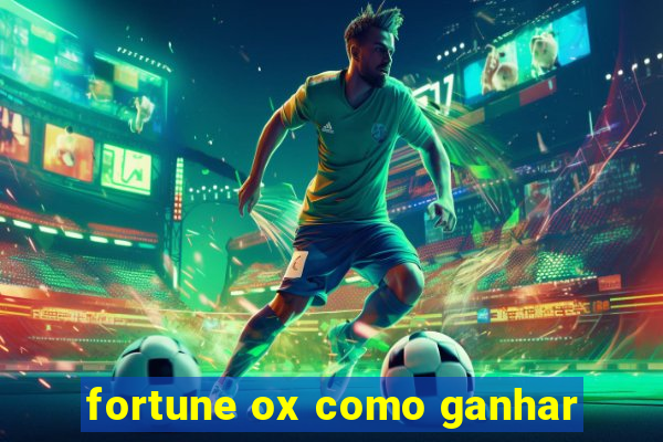 fortune ox como ganhar