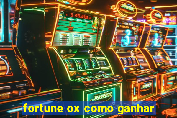 fortune ox como ganhar
